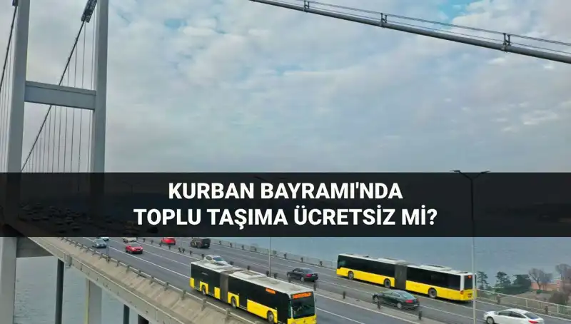 Bayramda Toplu Taşıma Ücretsiz mi? 2023 Kurban Bayramı Detayları!