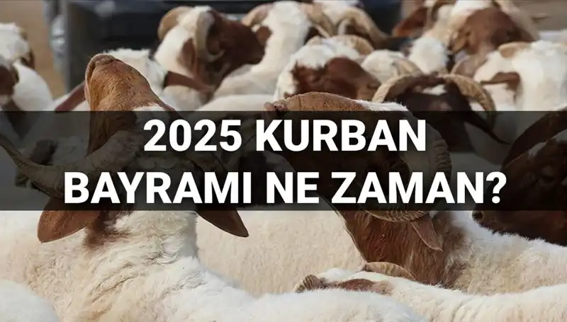 Kurban Bayramı 2025’te Ne Zaman? Bayram Tatili Uzayacak mı?