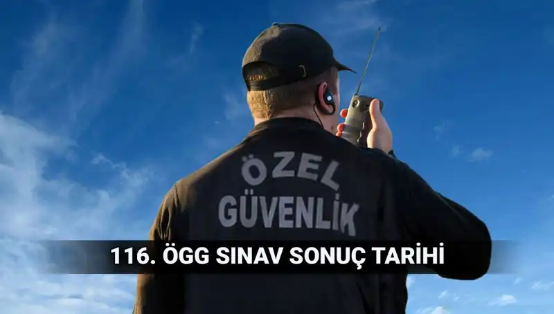 116. Dönem Özel Güvenlik Sınavı Sonuçları Açıklandı mı?