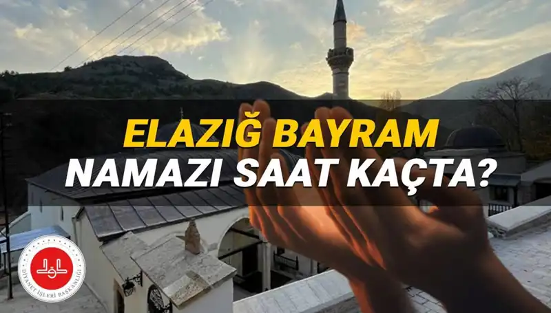 Elazığ'da Kurban Bayramı Namazı Saati 2025’te Ne Zaman Kılınacak?