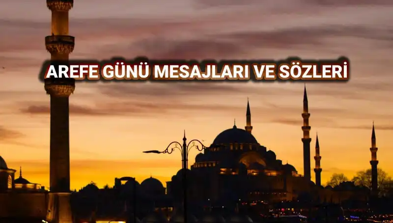 Kurban Bayramı Arefesinde Sevdiklerinizle Paylaşabileceğiniz Mesajlar
