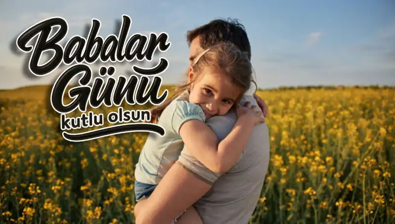 2025 Babalar Günü’nde Sözlerinizi Anlamlandıracak Mesaj Seçenekleri