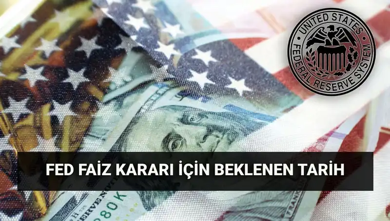 FED'in Temmuz Toplantısında Faiz Kararı Ne Zaman Açıklanacak?