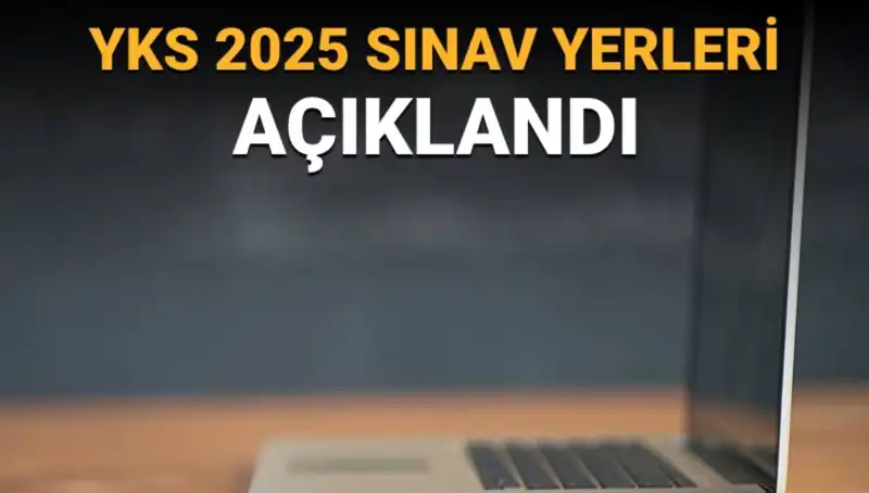 YKS 2025 Sınav Yerleri Açıklandı: Giriş Belgelerine Nasıl Ulaşabilirsiniz?