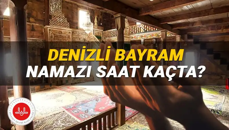 2025 Kurban Bayramı'nda Denizli'de Namaz Vakti Hakkında Bilmeniz Gerekenler