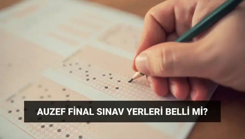 AUZEF Bahar Dönemi Final Sınav Giriş Belgesi Ne Zaman Yayımlanacak?