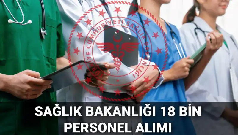 Sağlık Bakanlığı'ndan Müjdeli Haber: 18 Bin Personel Alımı İlan Edildi!