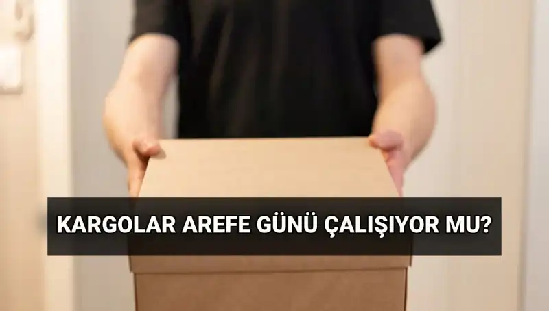 Kurban Bayramı'nda Kargolar Çalışıyor Mu? Arefe Günü Bilgileri!