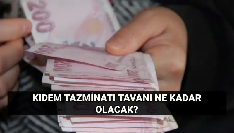 2025 Temmuz Zammı ile Kıdem Tazminatı Tavanı Ne Olacak?